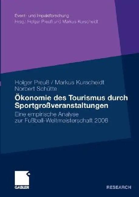 Ökonomie Des Tourismus Durch Sportgroßveranstaltungen (English, Holger Preuß | Markus Kurscheidt | Norbert Schütte)