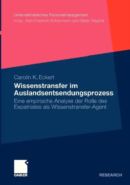 Wissenstransfer Im Auslandsentsendungsprozess (English, Carolin Eckert)