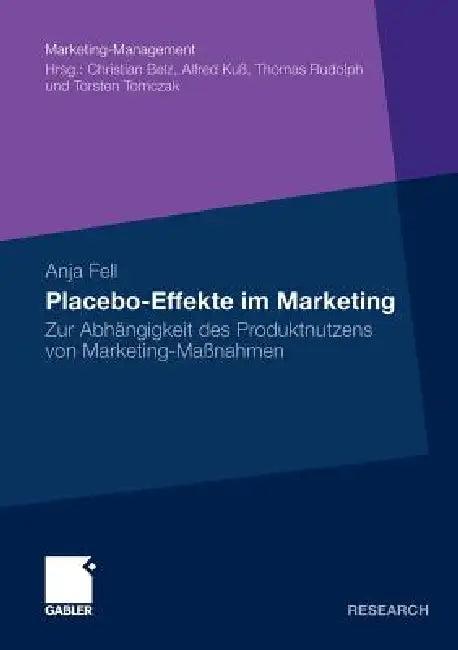 Placebo-Effekte Im Marketing (English, Anja Fell | Prof Dr Alfred Kuß)