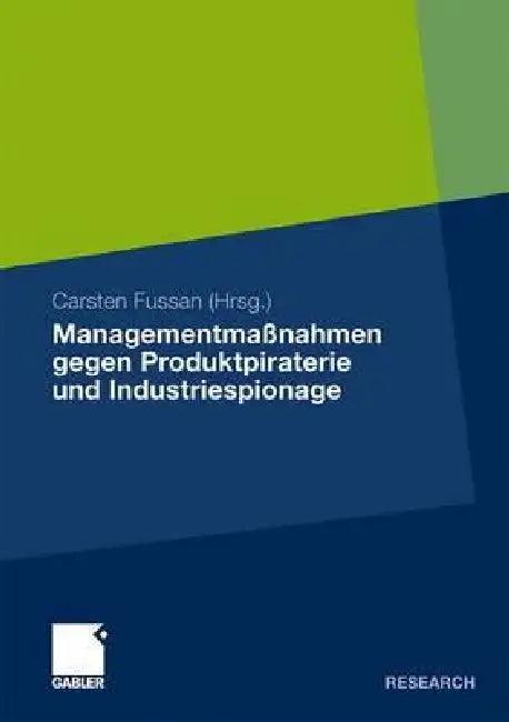 Managementmaßnahmen Gegen Produktpiraterie Und Industriespionage (English, Carsten Fussan)