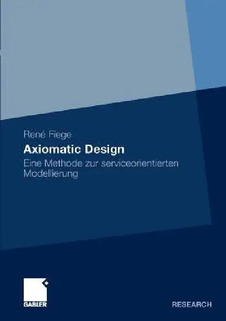 Axiomatic Design (English, René Fiege | Prof Dr Dirk Stelzer)
