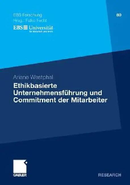 Ethikbasierte Unternehmensführung Und Commitment Der Mitarbeiter (English, Ariane Westphal)