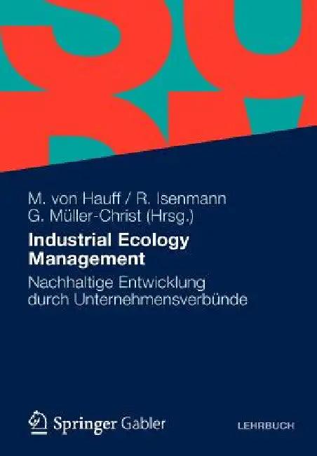 Industrial Ecology Management (English, Michael Von Hauff | Ralf Isenmann | Georg Müller-Christ)