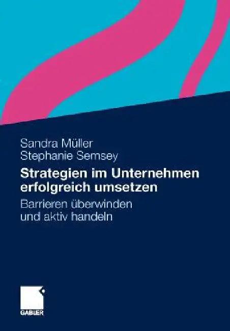 Strategien Im Unternehmen Erfolgreich Umsetzen (English, Sandra Müller | Stephanie Semsey)