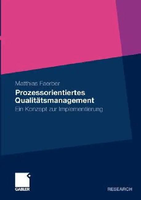 Prozessorientiertes Qualitätsmanagement (English, Matthias Faerber)
