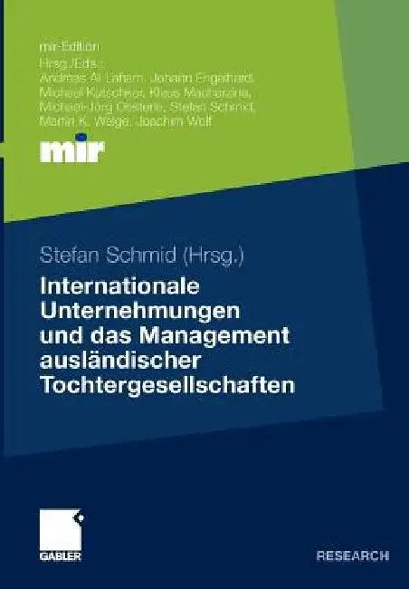 Internationale Unternehmungen Und Das Management Ausländischer Tochtergesellschaften (English, Stefan Schmid)