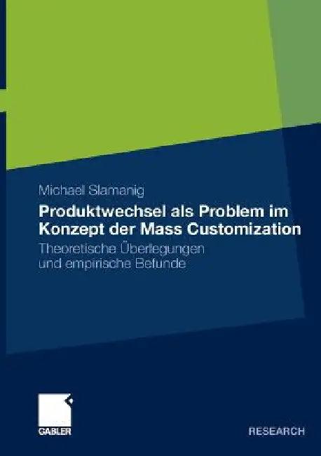 Produktwechsel ALS Problem Im Konzept Der Mass Customization (English, Michael Slamanig)