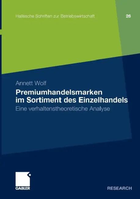 Premiumhandelsmarken Im Sortiment Des Einzelhandels (English, Annett Wolf)