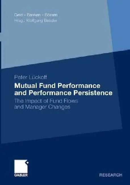 Mutual Fund Performance and Performance Persistence (English, Peter Lückoff)