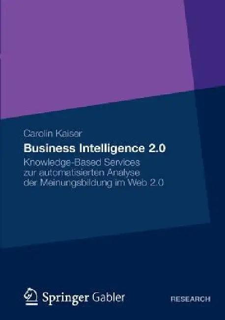 Business Intelligence 2.0 (English, Carolin Susanne Kaiser)