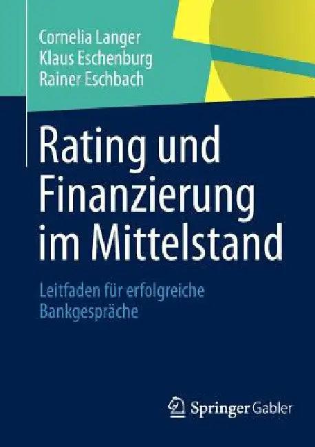 Rating Und Finanzierung Im Mittelstand (English, Cornelia Langer | Klaus Eschenburg | Rainer Eschbach)