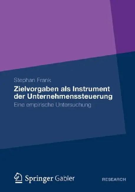 Zielvorgaben ALS Instrument Der Unternehmenssteuerung (English, Stephan Frank)
