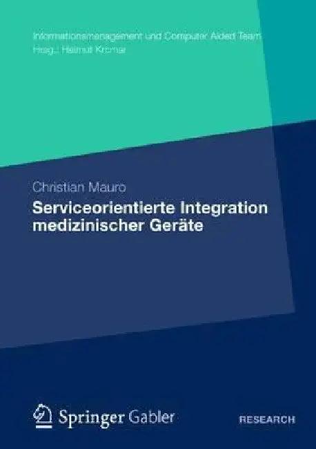 Serviceorientierte Integration Medizinischer Geräte (English, Christian Mauro)