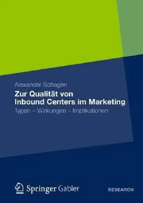 Zur Qualität Von Inbound Centers Im Marketing (English, Alexander Schagen)