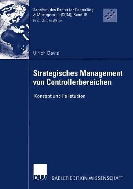 Strategisches Management Von Controllerbereichen (English, Ulrich David | Jürgen Weber)