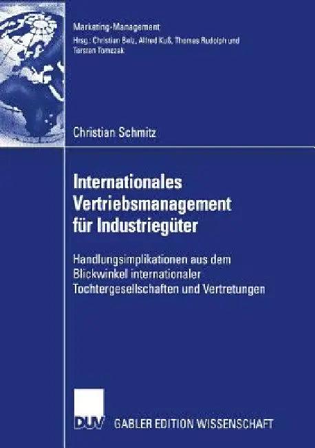Internationales Vertriebsmanagement Für Industriegüter (English, Christian Schmitz | Prof Dr Christian Belz)
