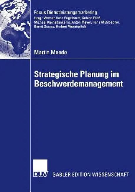 Strategische Planung Im Beschwerdemanagement (English, Martin Mende | Prof Dr Bernd Stauss)
