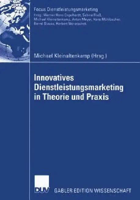 Innovatives Dienstleistungsmarketing in Theorie Und PRAXIS (English, Michael Kleinaltenkamp)