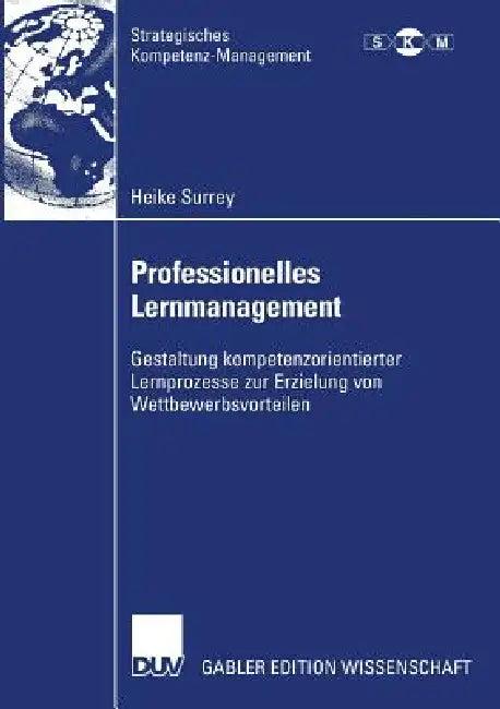 Professionelles Lernmanagement (English, Heike Surrey | Prof Dr Christoph Rasche | Prof Dr Dieter Wagner)