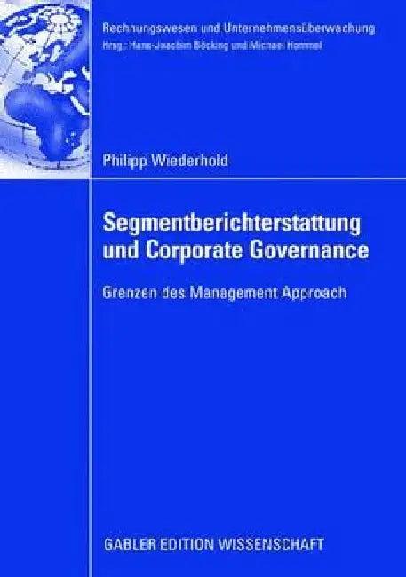 Segmentberichterstattung Und Corporate Governance (English, Philipp Wiederhold | Prof Dr Hans-Joachim Böcking)