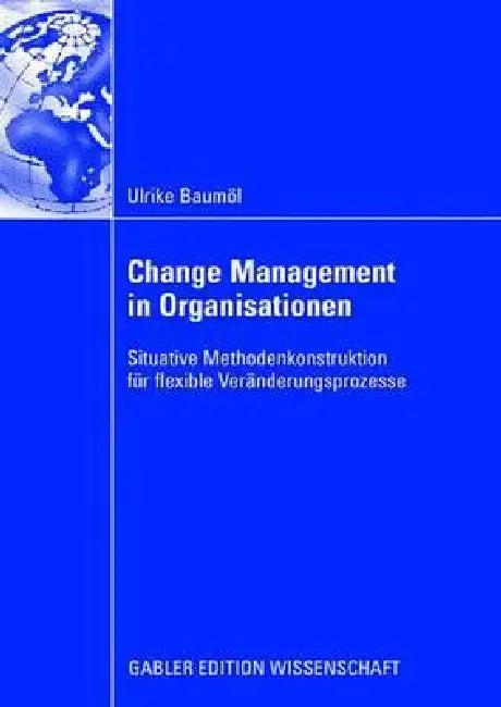 Change Management in Organisationen (English, Ulrike Baumöl | Prof Dr Robert Winter)