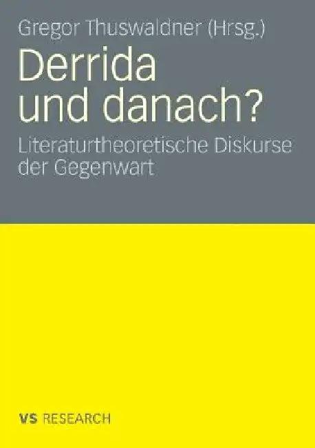 Derrida Und Danach? (English, Gregor Thuswaldner)