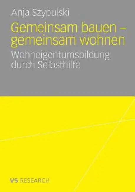 Gemeinsam Bauen - Gemeinsam Wohnen (English, Anja Szypulski)