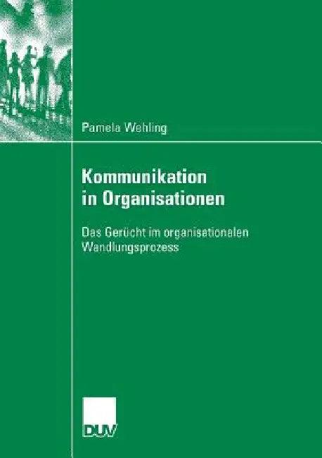 Kommunikation in Organisationen (English, Pamela Wehling)