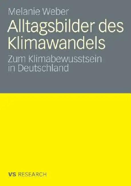 Alltagsbilder Des Klimawandels (English, Melanie Weber)