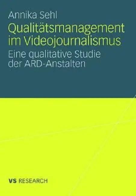 Qualitätsmanagement Im Videojournalismus (English, Annika Sehl)