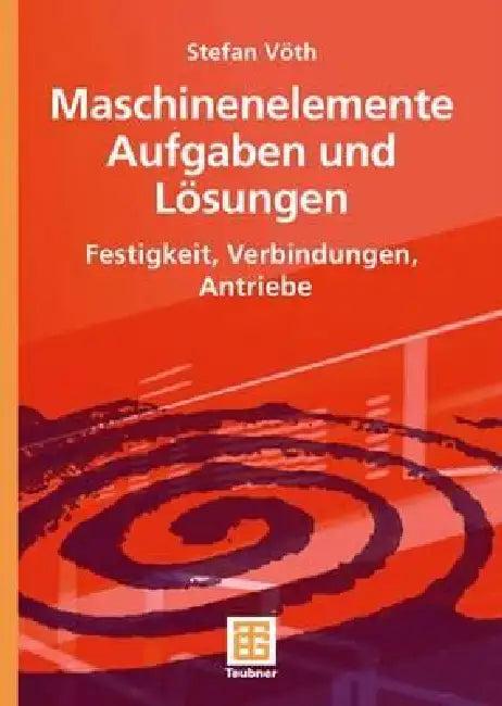 Maschinenelemente Aufgaben Und Lösungen (English, Stefan Vöth)