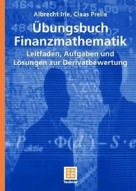 Übungsbuch Finanzmathematik (English, Albrecht Irle | Claas Prelle)