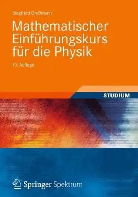 Mathematischer Einführungskurs Für Die Physik (English, Siegfried Großmann)
