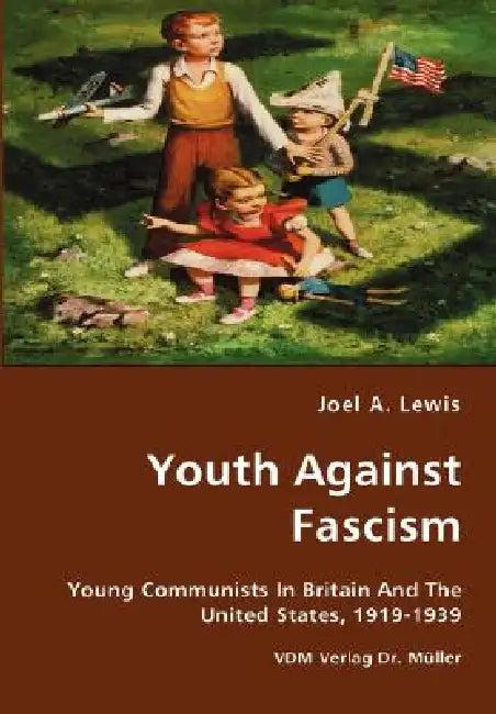 Youth Against Fascism (English, Joel A. Lewis)