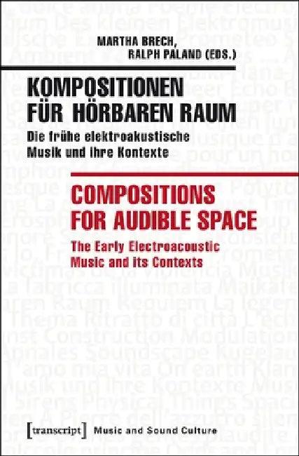 Kompositionen Für Hörbaren Raum / Compositions for Audible Space (English, Martha Brech | Ralph Paland)