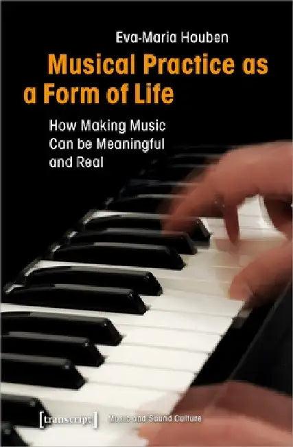 Musical Practice as a Form of Life (English, Eva-Maria Houben)