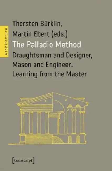 The Palladio Method (English, Thorsten Bürklin | Martin Ebert)