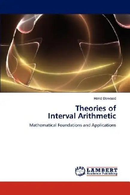 Theories of Interval Arithmetic (English, Hend Dawood)
