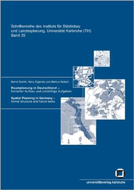 Raumplanung in Deutschland - Formeller Aufbau und zukünftige Aufgaben. Spatial planning in Germany - (English, Bernd Scholl | Hany Elgendy | Markus Nollert)
