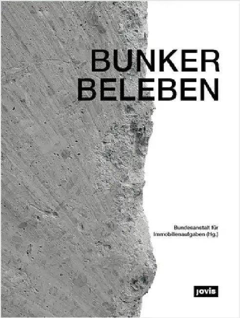 [Bunker Beleben] (English, Alexandra Schmitz | Bundesanstalt Für Immobilienaufgaben)