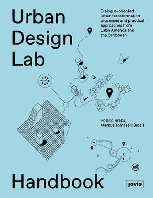 Urban Design Lab Handbook (English, Roland Krebs | Markus Tomaselli)