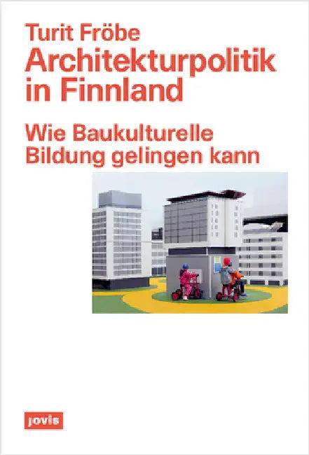 Architekturpolitik in Finnland (English, Turit Fröbe)