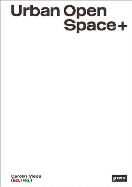 Urban Open Space+ (English, Carolin Mees)