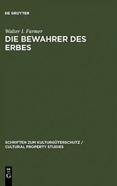 Die Bewahrer des Erbes (English, Walter I. Farmer | Klaus Goldmann | Margaret Planton Farmer)