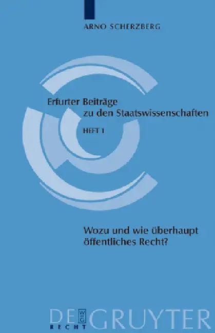 Wozu und wie überhaupt noch öffentliches Recht? (English, Arno Scherzberg)