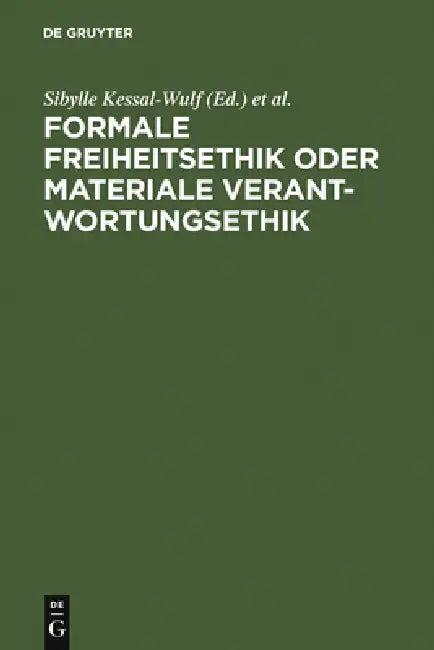 Formale Freiheitsethik oder materiale Verantwortungsethik (English, Sibylle Kessal-Wulf | Michael Martinek | Peter Rawert)