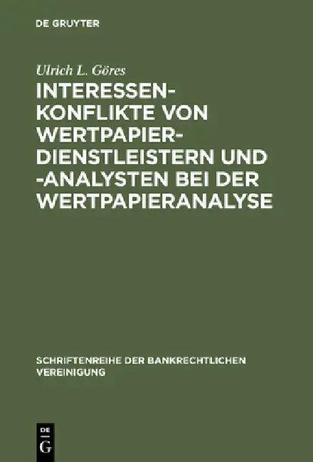 Interessenkonflikte von Wertpapierdienstleistern und -analysten bei der Wertpapieranalyse (English, Ulrich L. Göres)