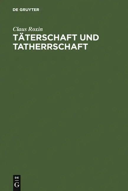 Taterschaft Und Tatherrschaft (English, Claus Roxin)