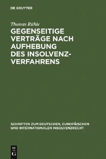 Gegenseitige Verträge Nach Aufhebung Des Insolvenzverfahrens (English, Thomas Rühle)