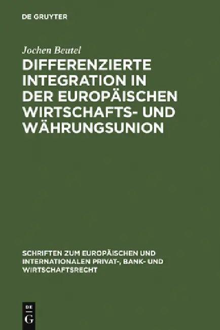 Differenzierte Integration in der Europäischen Wirtschafts- und Währungsunion (English, Jochen Beutel)